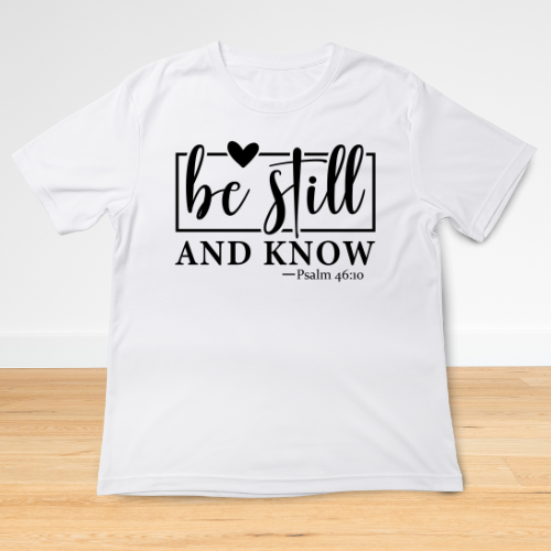 Be Still And Know T-Shirt